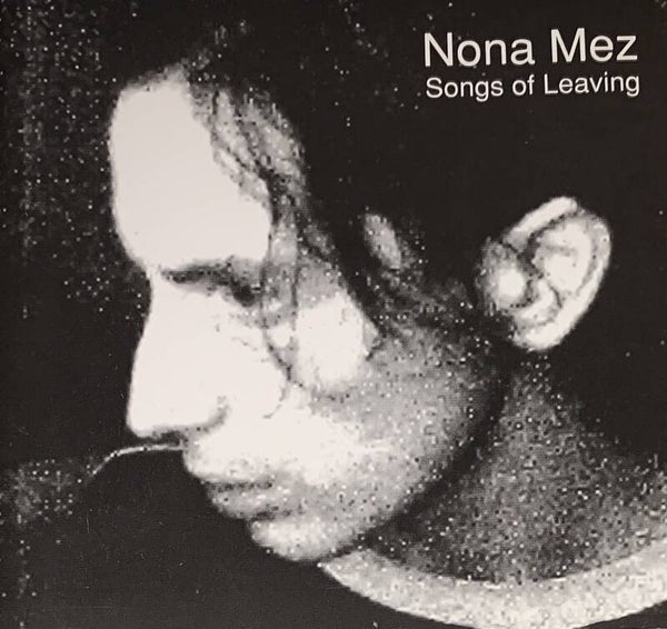 Nona Mez ‎– Songs Of Leaving CD