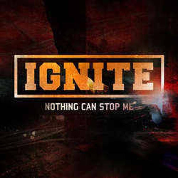 Ignite – Nothing Can Stop Me (7" White Vinyl)