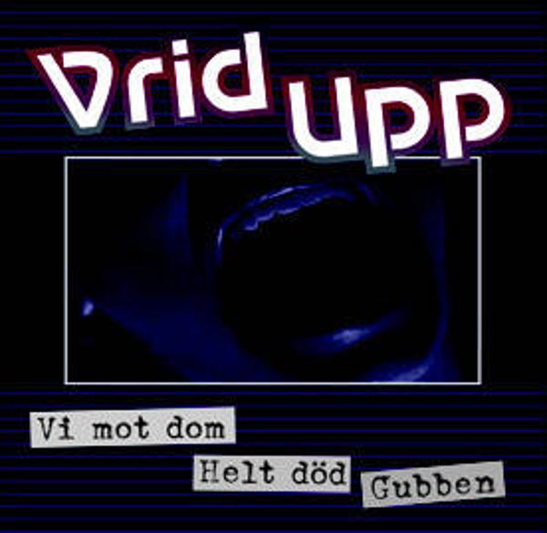 Vrid Upp - Vi Mot Dom (7" White Vinyl) / Nomads - Hans Östlund