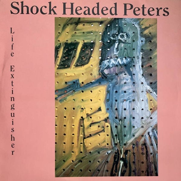 Shock Headed Peters – Life Extinguisher (12" Test Pressing)