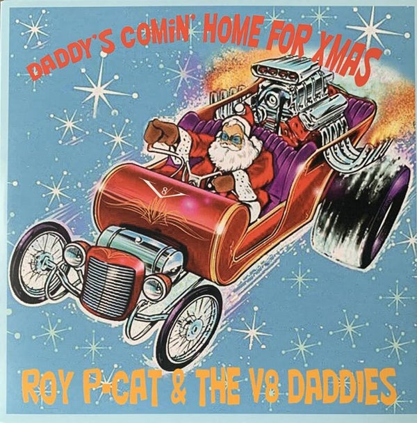 Roy P-Cat & The V8 Daddies ‎– Daddy's Comin' Home For Christmas (7")