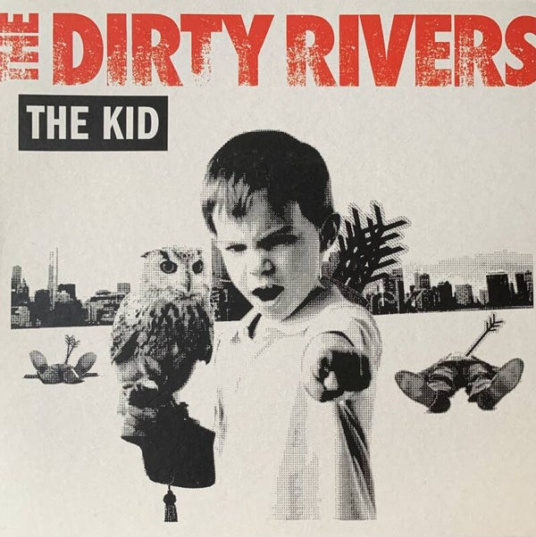 The Dirty Rivers ‎– The Kid (7")
