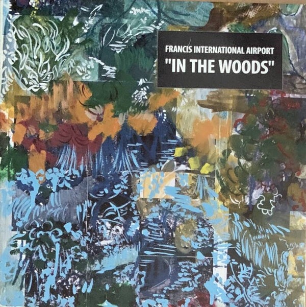 Francis International Airport ‎– In The Woods CD