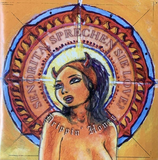 Drippin' Honey ‎– Senorita, Sprechen Sie Love? CD