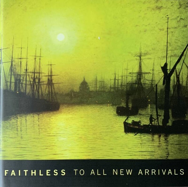 Faithless ‎– To All New Arrivals CD