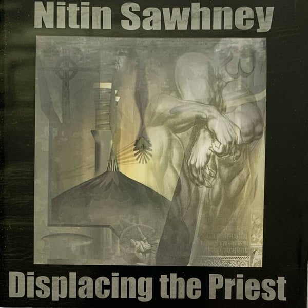 Nitin Sawhney ‎– Displacing The Priest CD