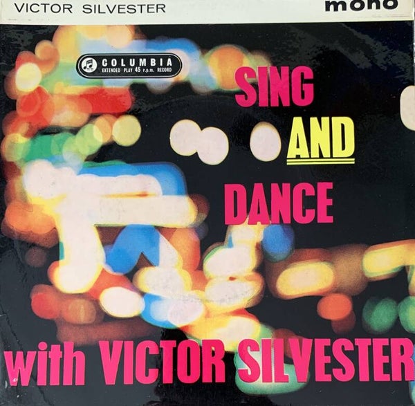 Victor Silvester And His Ballroom Orchestra ,Accompanied By The Rita Williams Singers ‎– Sing And Dance With Victor Silvester (7")