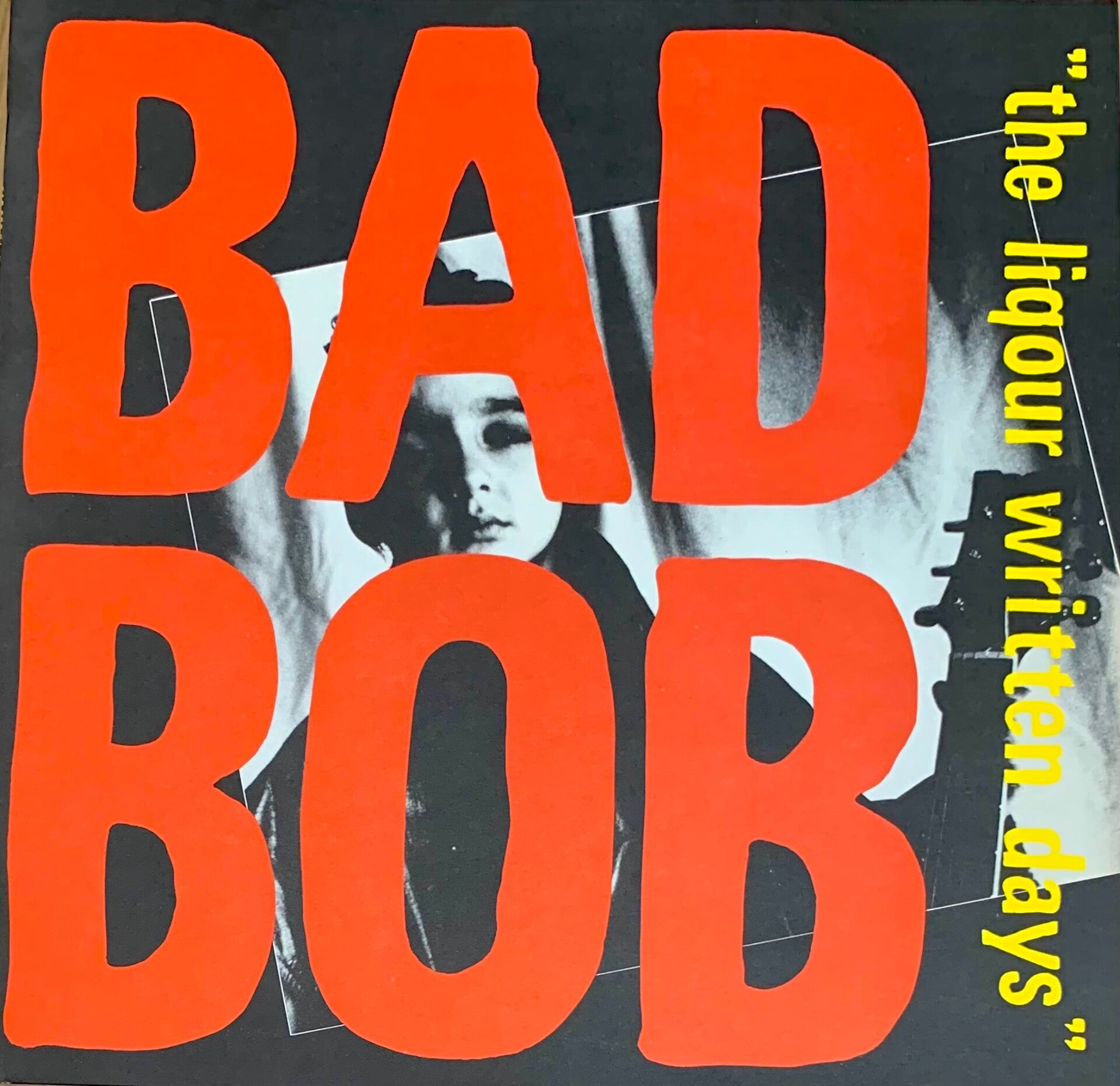 Bad Bob ‎– The Liqour Written Days (LP)