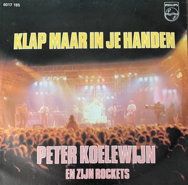 Peter Koelewijn & Zijn Rockets ‎– Klap Maar In Je Handen (7")