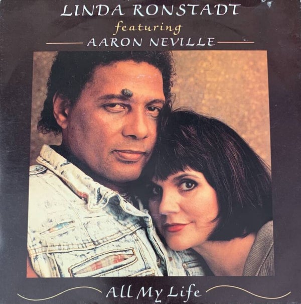 Linda Ronstadt Featuring Aaron Neville ‎– All My Life (7")