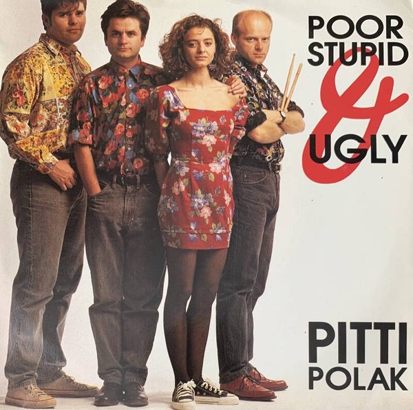 Pitti Polak ‎– Poor Stupid And Ugly (7")