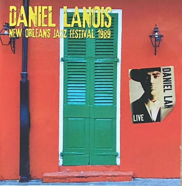 Daniel Lanois – New Orleans Jazz Festival 1989 CD