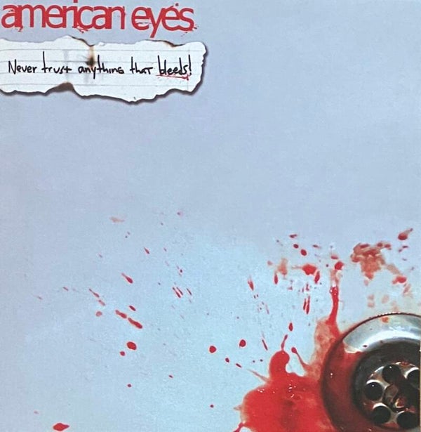 American Eyes ‎– Never Trust Anything That Bleeds! CD