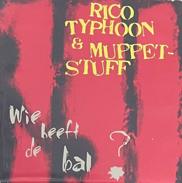 Rico, Typhoon & Muppetstuff ‎– Wie Heeft De Bal? CDS