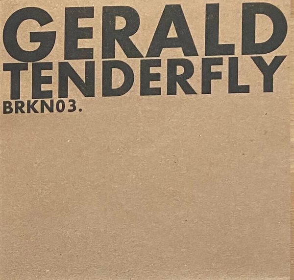 Gerald Tenderfly ‎– BRKN03 (7")