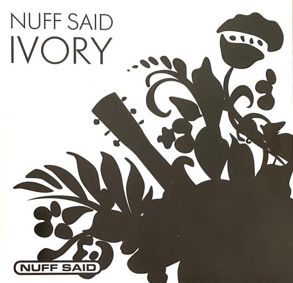 Nuff Said ‎– Ivory CD