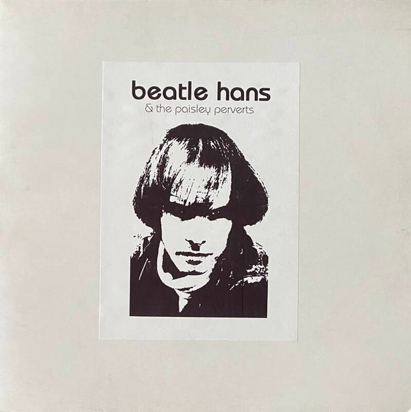 Beatle Hans & The Paisley Perverts ‎– Live! Tonight! Sold Out! (LP)