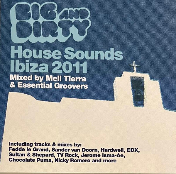 Mell Tierra & Essential Groovers ‎– Big And Dirty House Sessions Ibiza 2011 (2 CD)