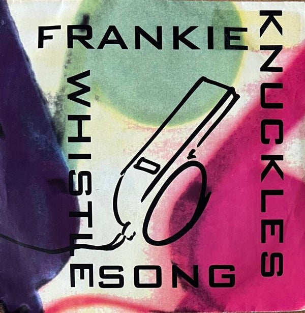 Frankie Knuckles – The Whistle Song (7")