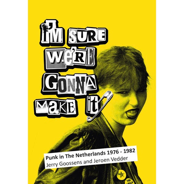 Book I'm Sure We're Gonna Make It - Punk In The Netherlands 1976-1982