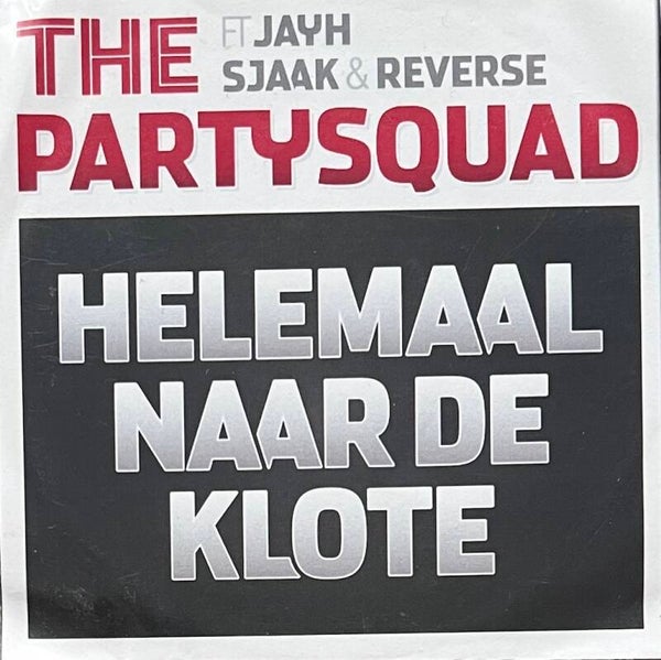 The Partysquad Ft Jayh, Sjaak & Reverse ‎– Helemaal Naar De Klote CDS PROMO