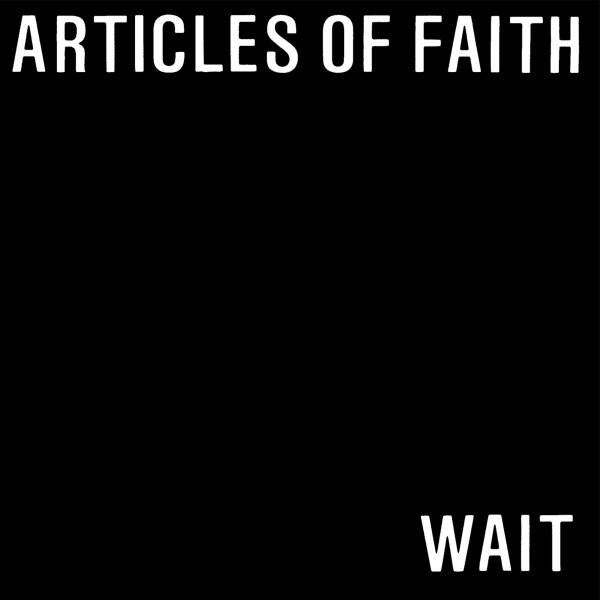Articles Of Faith ‎– Wait (7")