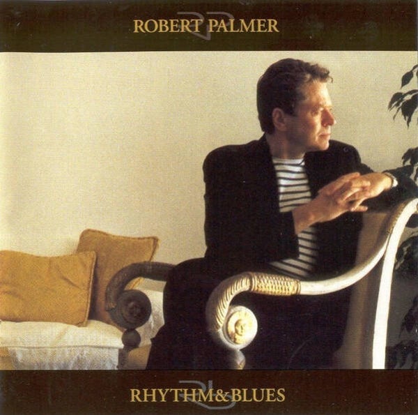Robert Palmer - Rhythm & Blues CD