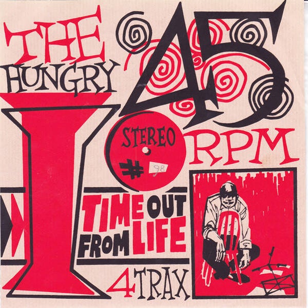 The Hungry I – Time Out From Life (7")