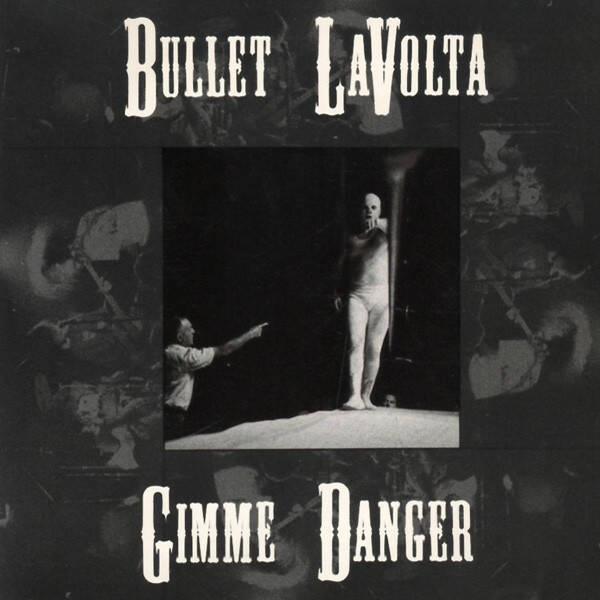 Bullet LaVolta ‎– Gimme Danger CD-EP