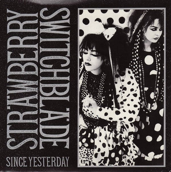 Strawberry Switchblade – Since Yesterday (7")