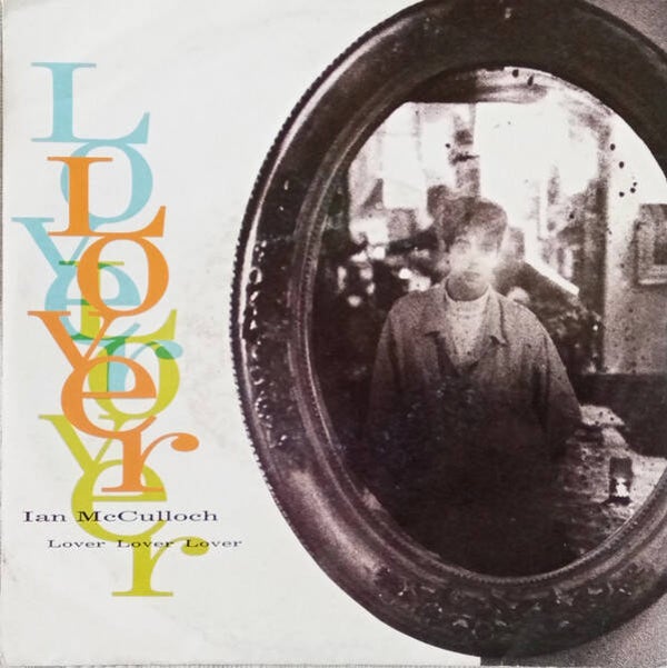 Ian McCulloch – Lover, Lover, Lover (7")