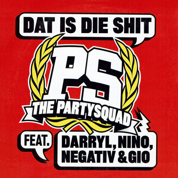 The Partysquad Feat. Darryl,  Nino, Negativ & Gio – Dat Is Die Shit CDS