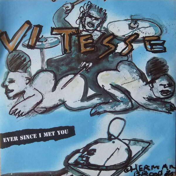 Vitesse ‎– Ever Since I Met You (7") / Herman Brood Sleeve