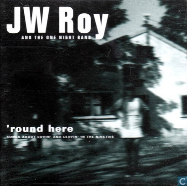 JW Roy - 'Round Here - Songs About Lovin' And Leavin' CD