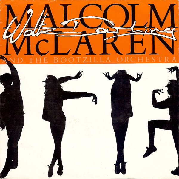 Malcolm McLaren And The Bootzilla Orchestra – Waltz Darling (7")