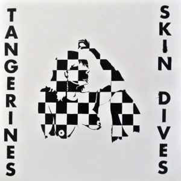 Tangerines – Skin Dives (7")