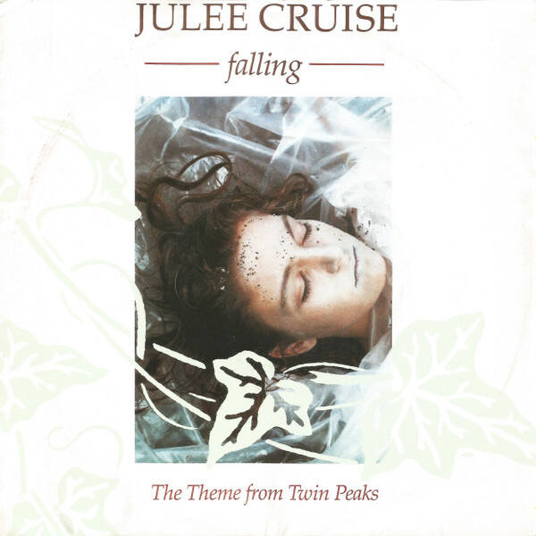 Julee Cruise ‎– Falling (The Theme From Twin Peaks) (7")