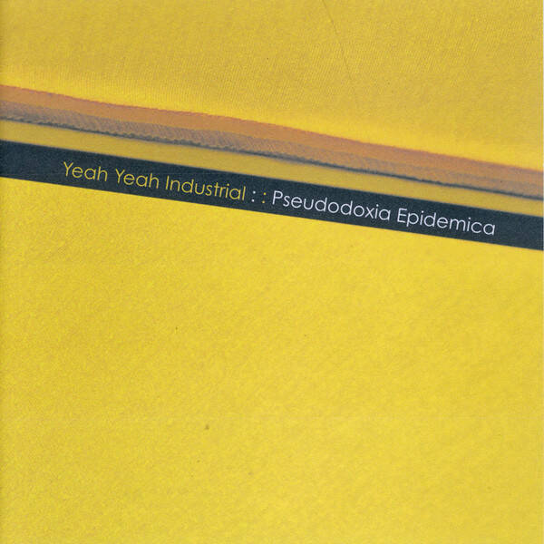 Yeah Yeah Industrial – Pseudodoxia Epidemica Parts 1-3 (7" EP + CD)