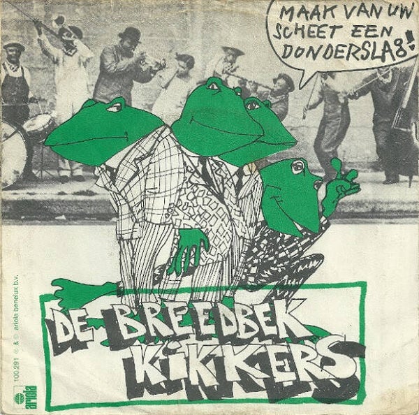 De Breedbekkikkers ‎– Maak Van Uw Scheet Een Donderslag! (7") / Herman Brood