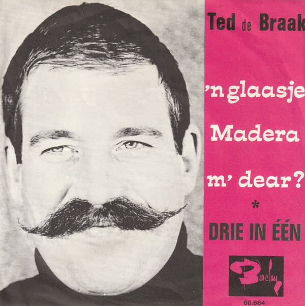Ted de Braak ‎– 'n Glaasje Madera, M' Dear? (7")