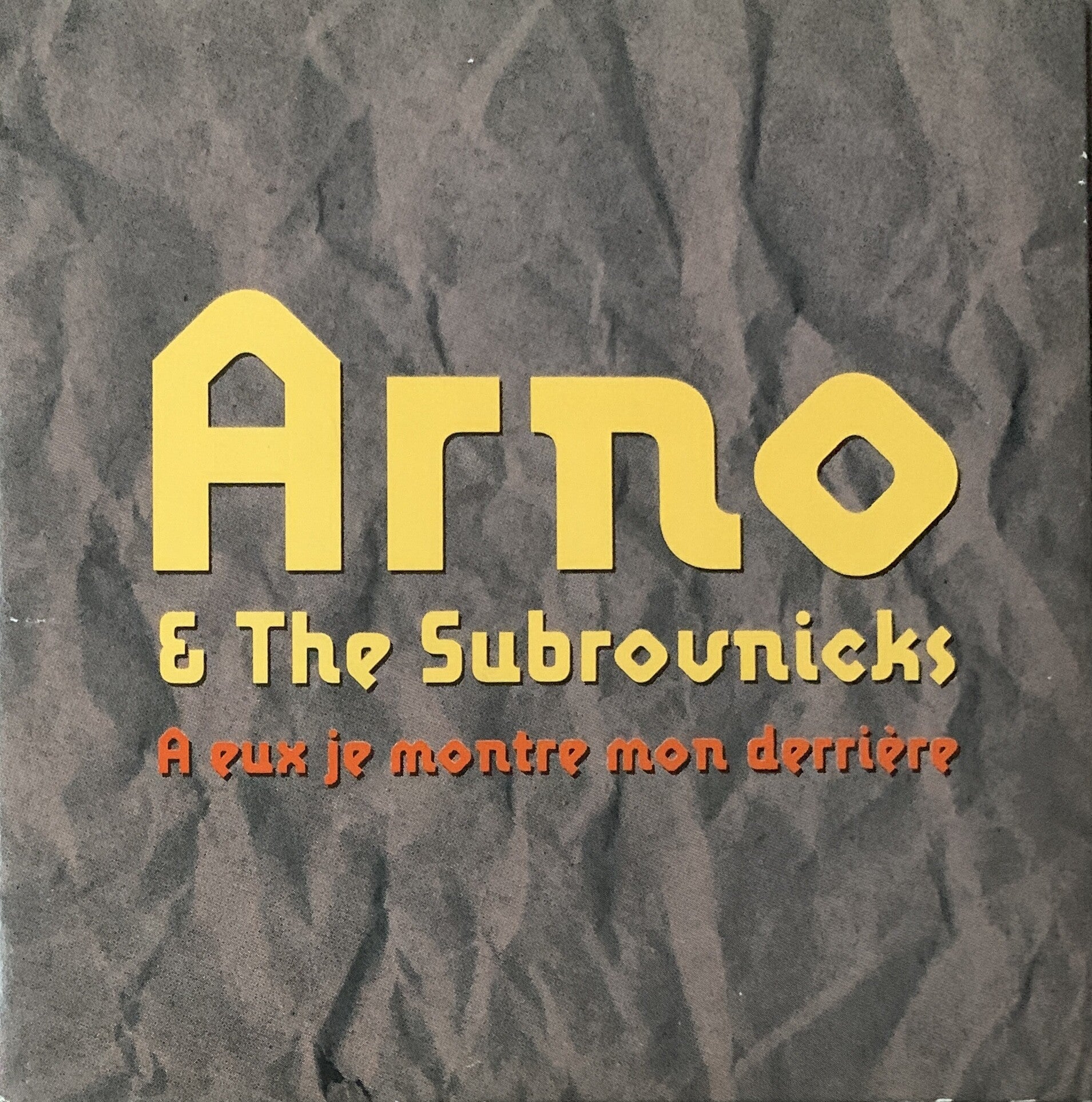 Arno & The Subrovnicks ‎– À Eux Je Montre Mon Derrière CDS