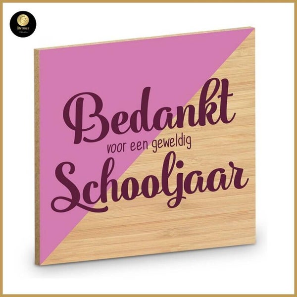 Houten onderzetter ' Bedankt schooljaar'