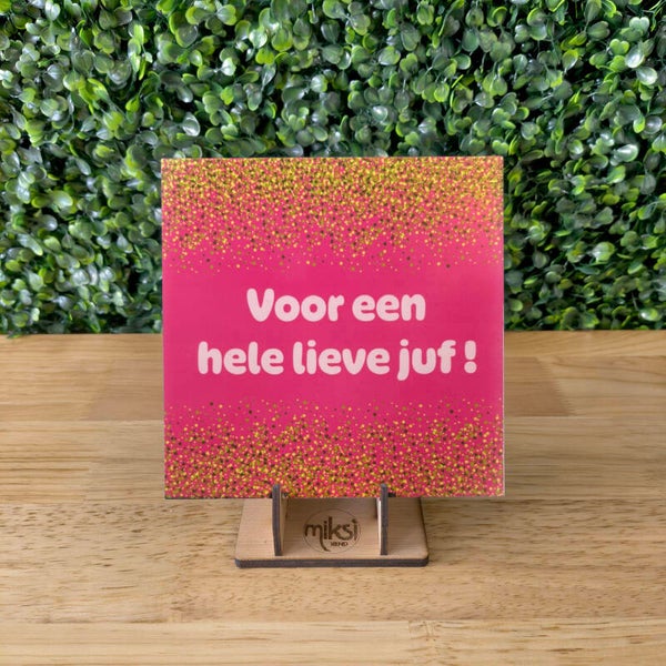 TEGEL | VOOR DE LIEFSTE JUF