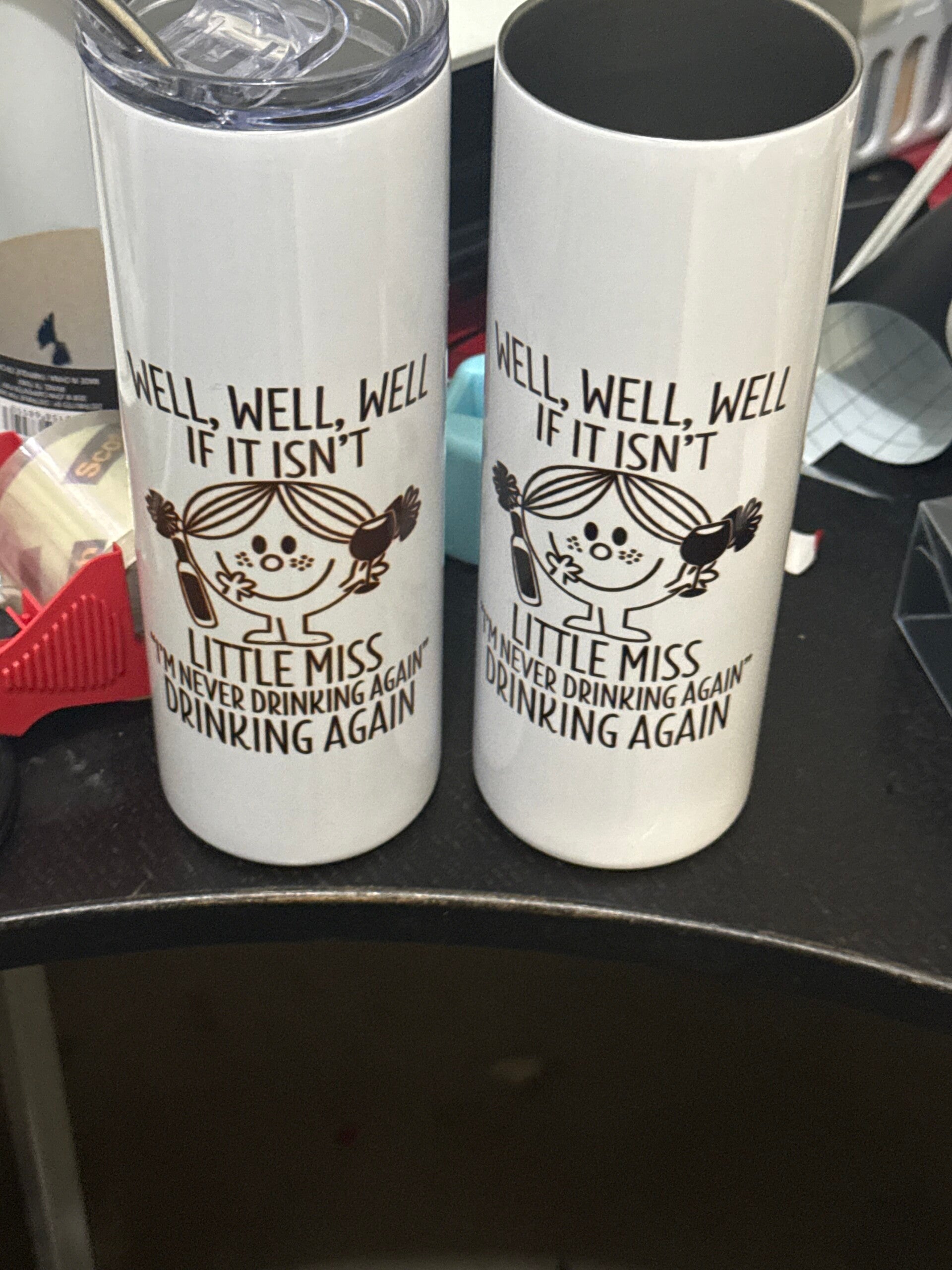 Custom tumbler=never drinking again