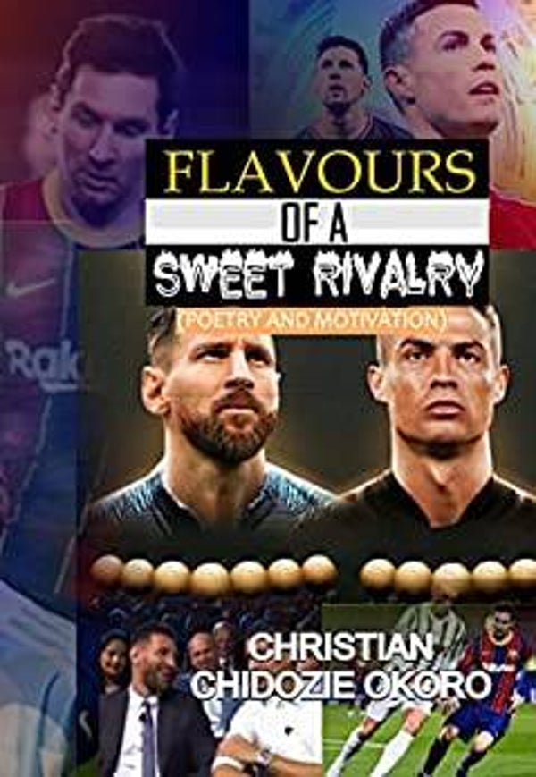 Christian Chidozie Okoro-Flavours of a Sweet Rivalry: Poetry and Motivation