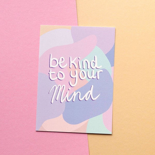 Kaart: Be kind to your mind