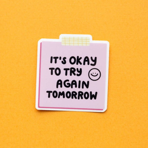 Transparante Vinyl Sticker: It's okay to try again tomorrow