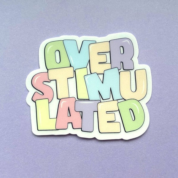 Transparante Vinyl Sticker: Overstimulated