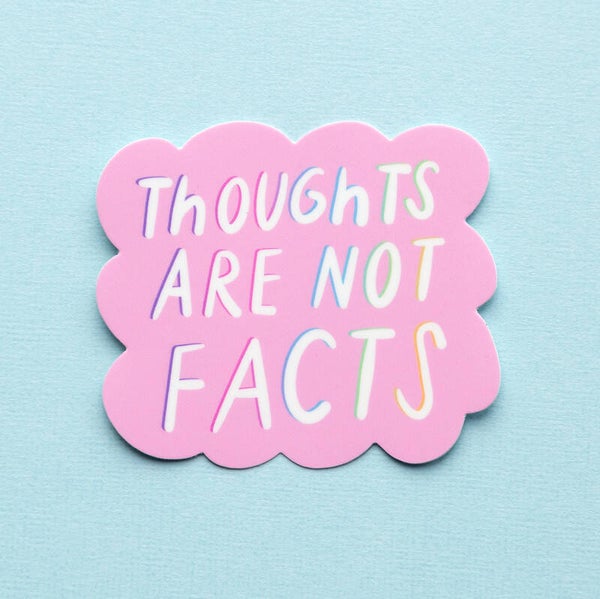Vinyl Sticker: Thoughts are not facts