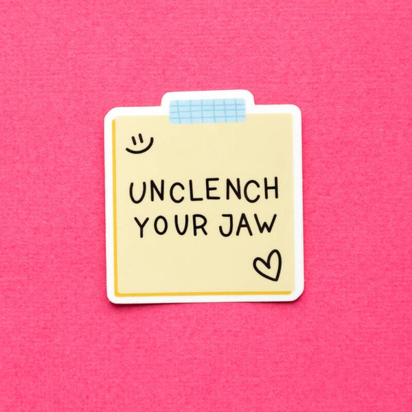 Transparante Vinyl Sticker: Unclench your jaw